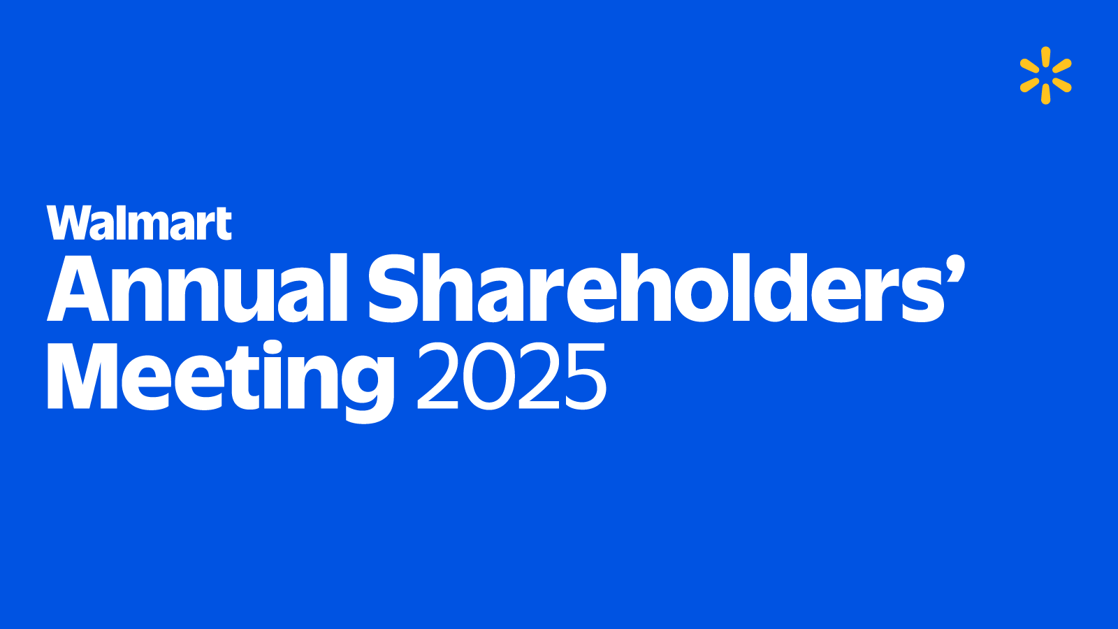 White copy on a blue background reads "Walmart Annual Shareholders Meeting 2025."